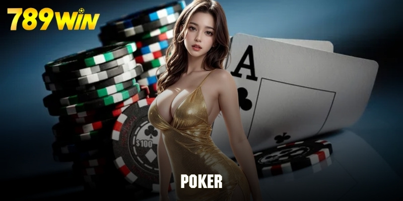 Poker 789WIN game bài thời thượng.