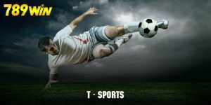 T – Sports - Sảnh Thể Thao Đẳng Cấp.